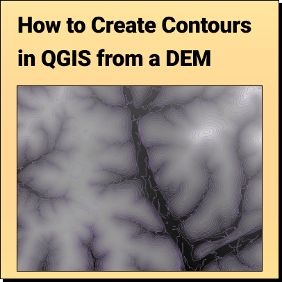 How to Create Contours in QGIS from a DEM