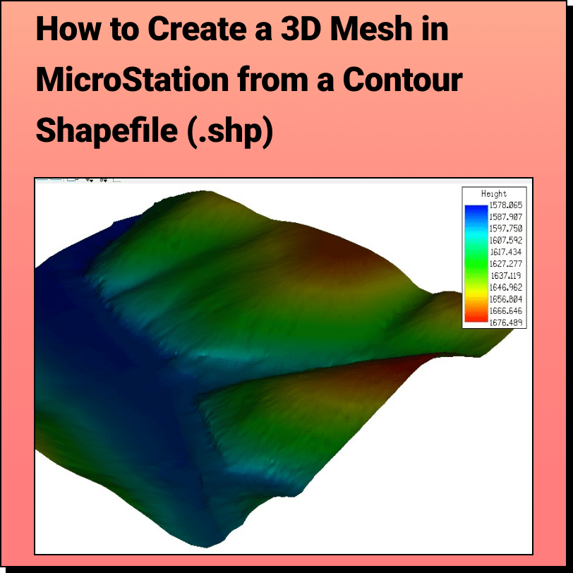 How to Create a 3D Mesh in MicroStation from a Contour Shapefile