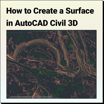 How to Create a Surface in AutoCAD Civil 3D