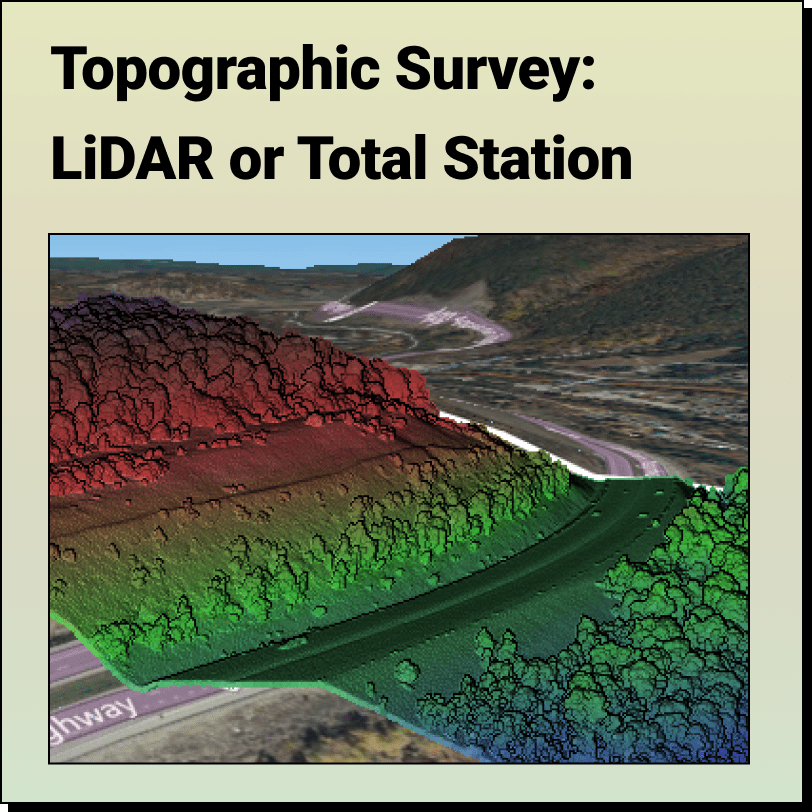 Topographic Survey: LiDAR or Total Station